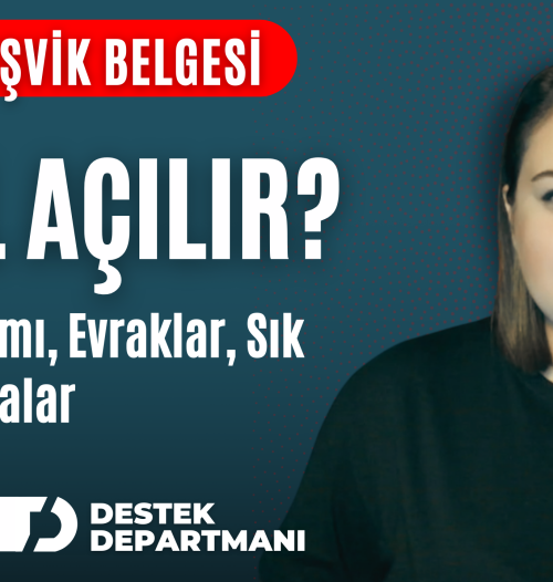 Destek Departmanı'ndan Zehra Ece Öz, yatırım teşvik belgesi açılış süreci hakkında detayları anlatıyor.